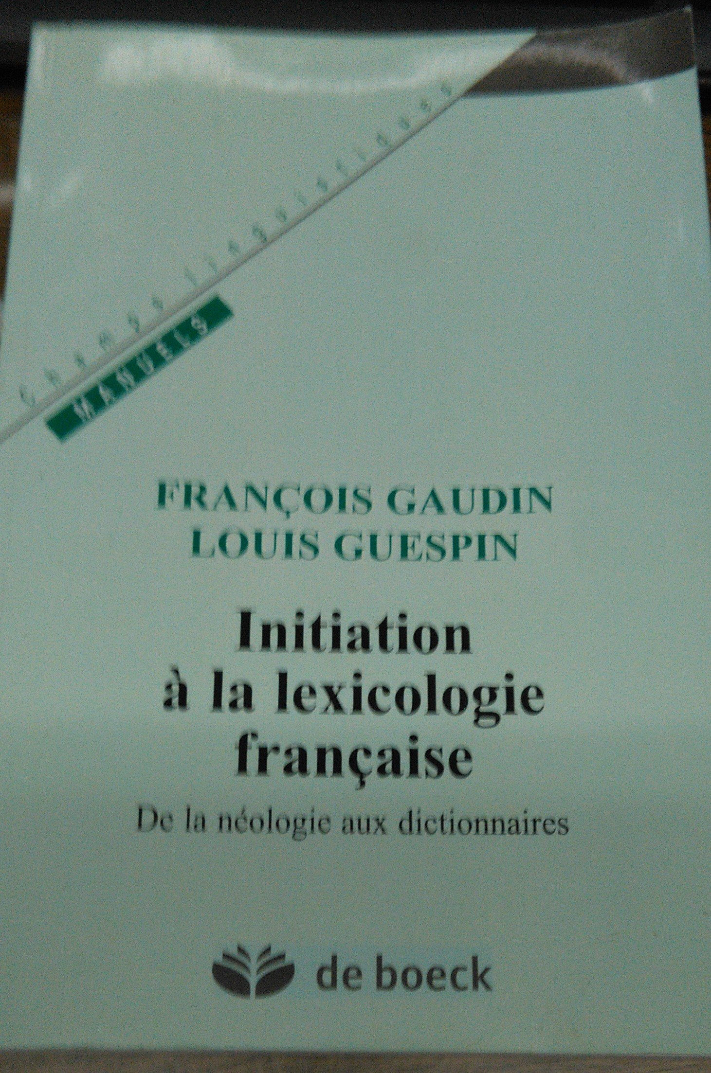 Initiation à la lexicologie française : de la néologie aux dictionnaires