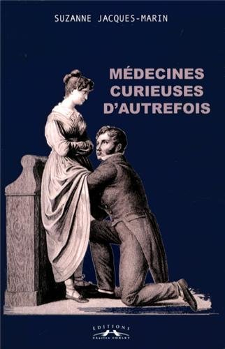 Médecines curieuses d'autrefois