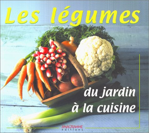 Les légumes du jardin à la cuisine
