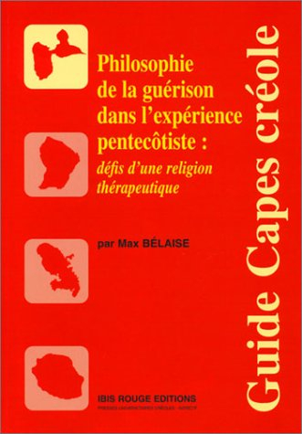 Philosophie de la guérison dans l'expérience pentecôtiste : défis d'une religion thérapeutique