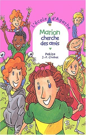 L'école d'Agathe. Vol. 21. Marion cherche des amis