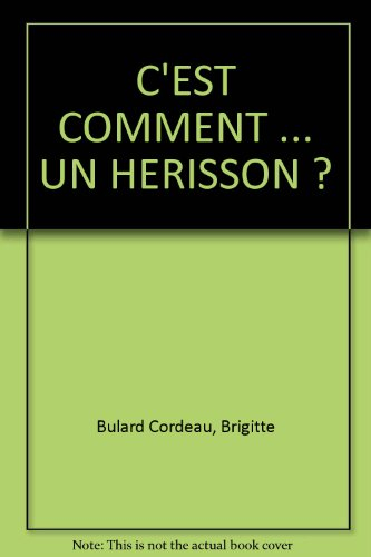 C'est comment un... hérisson