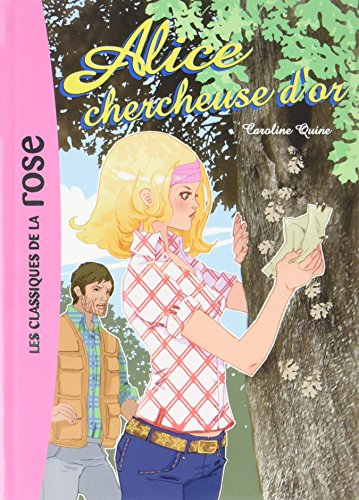 Alice. Vol. 11. Alice chercheuse d'or