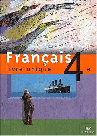 Français, 4e : livre unique