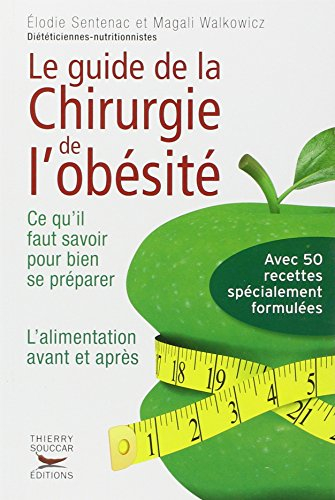 Le guide pratique de la chirurgie de l'obésité : ce qu'il faut savoir pour bien se préparer : l'alim
