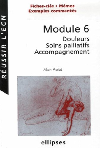 Module 6 : douleurs, soins palliatifs, accompagnement