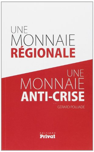 Une monnaie régionale, une monnaie anti-crise