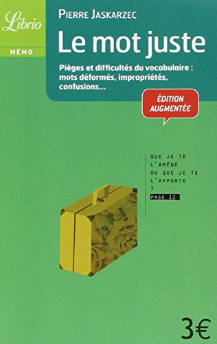 Le mot juste : pièges, difficultés et nuances du vocabulaire