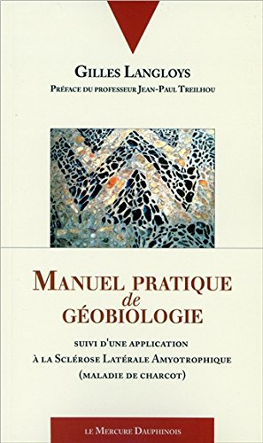 Manuel pratique de géobiologie : suivi d'une application à la SLA-maladie de Charcot