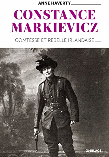 Constance Markievicz : comtesse et rebelle irlandaise