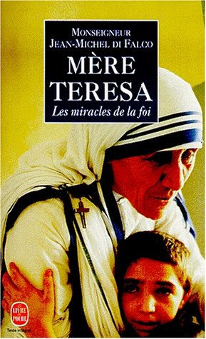 Mère Teresa ou Les miracles de la foi