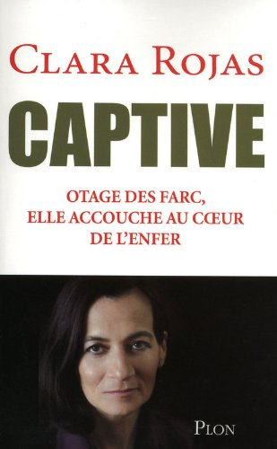 Captive : otage des Farc, elle accouche au coeur de l'enfer