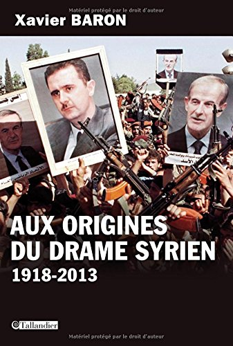aux origines du drame syrien (1918-2013)