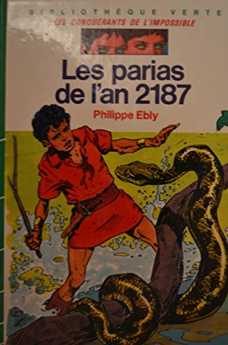 Les conquérants de l'impossible. Les parias de l'an 2187