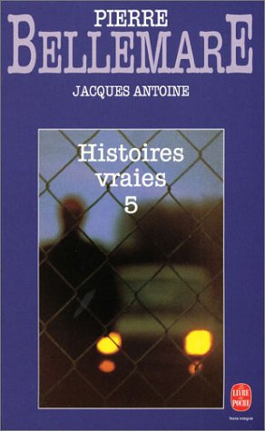 Histoires vraies. Vol. 5
