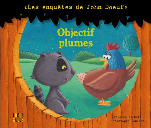 Les enquêtes de John Doeuf. Objectif plumes