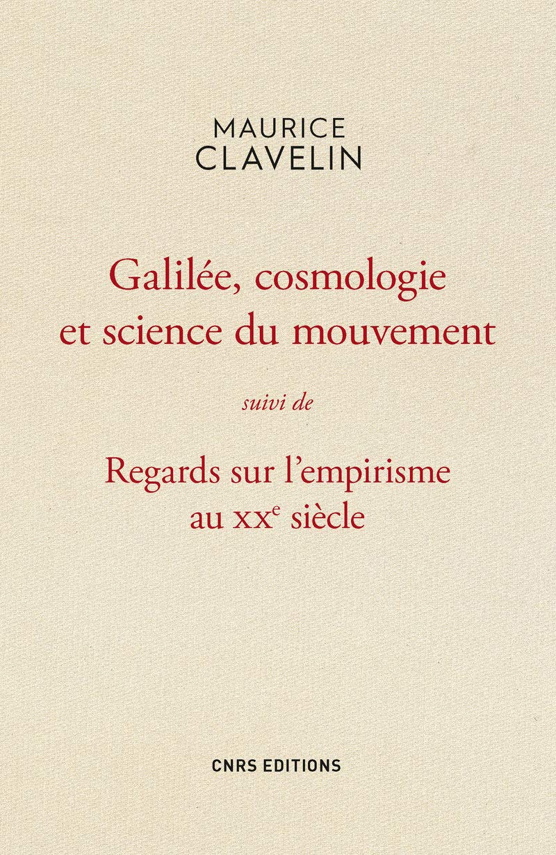 Galilée, cosmologie et science du mouvement. Regards sur l'empirisme au XXe siècle