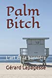 Palm Bitch: L'art et la bannière
