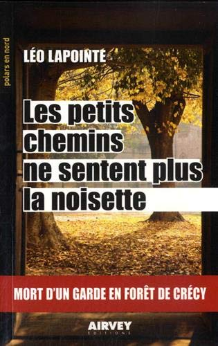 Les petits chemins ne sentent plus la noisette : mort d'un garde en forêt de Crécy