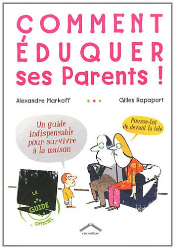 Comment éduquer ses parents !