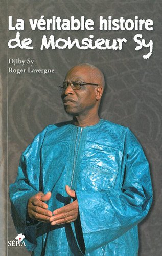 La véritable histoire de Monsieur Sy