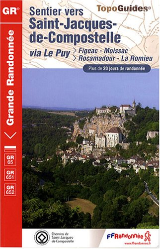 Sentier vers Saint-Jacques-de-Compostelle. Via Le Puy : Figeac-Moissac, Rocamadour-La Romieu, GR 65,