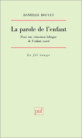 La Parole de l'enfant : pour une éducation bilingue de l'enfant sourd