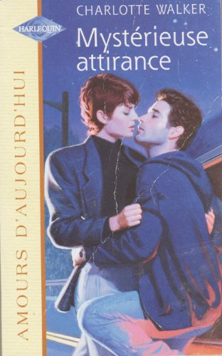mystérieuse attirance (amours d'aujourd'hui)