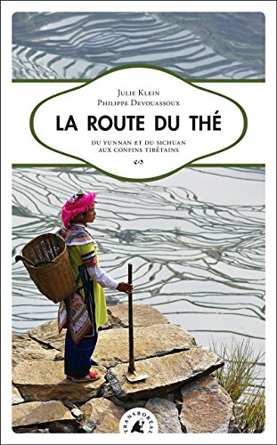La route du thé : du Yunnan et du Sichuan aux confins tibétains
