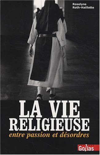 La vie religieuse : entre passion et désordres