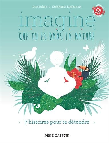 Imagine que tu es dans la nature