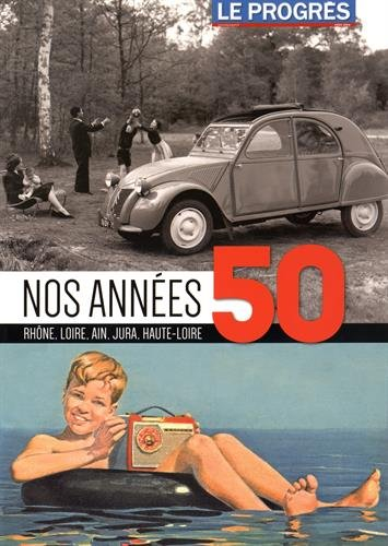 nos années 50 : rhône, loire, ain, jura, haute-loire