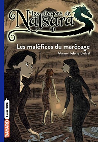 Les dragons de Nalsara. Vol. 11. Les maléfices du marécage