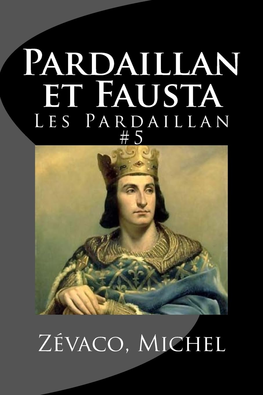 Pardaillan et Fausta: Les Pardaillan #5