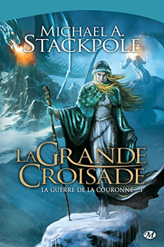 La guerre de la couronne. Vol. 3. La grande croisade