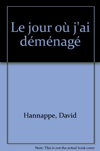 Le jour où j'ai déménagé