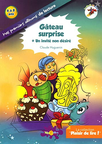 La planète des Alphas. Gâteau surprise. Un invité non désiré : album : recommandé CP, 6 à 8 ans