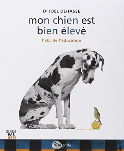 Mon chien est bien élevé : abc de l'éducation