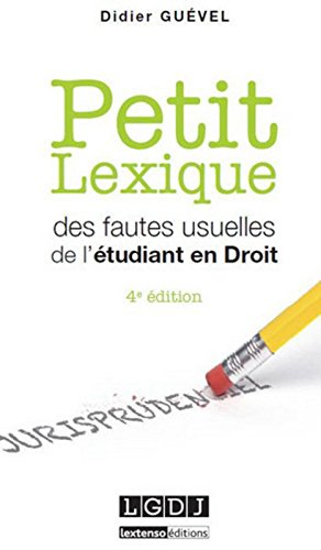 Petit lexique des fautes usuelles de l'étudiant en droit : vade-mecum de l'étudiant, spécialement en