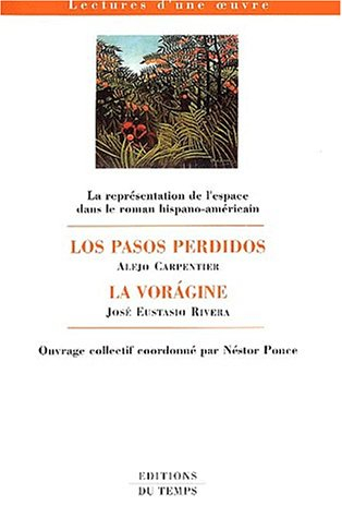 Los pasos perdidos, Alejo Carpentier, La voragine, José Eustasio Rivera : la représentation de l'esp