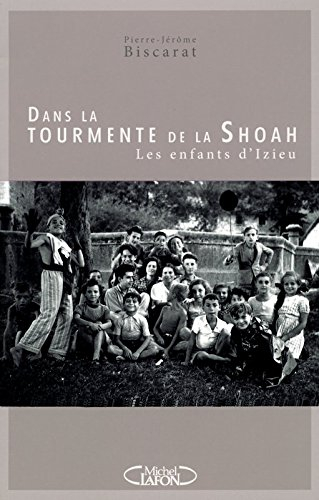 Dans la tourmente de la Shoah : les enfants d'Izieu