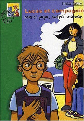 Lucas et compagnie. Vol. 2001. Merci papa, merci maman