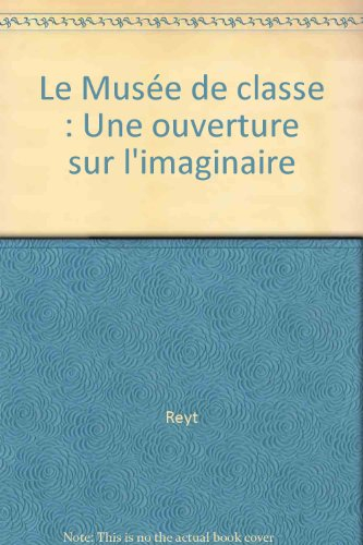 Le Musée de classe : une ouverture sur l'imaginaire