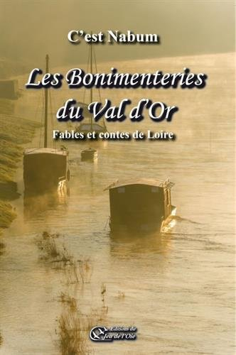 Les bonimenteries du Val d'Or : fables et contes de Loire