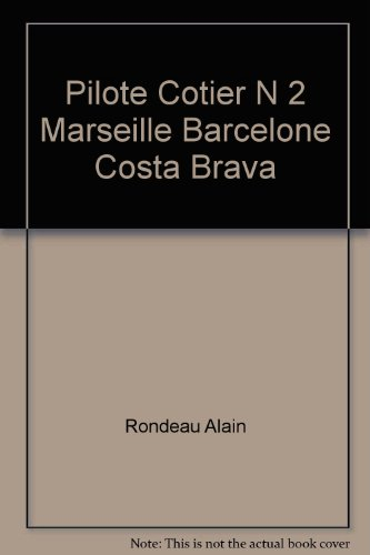 Marseille, Costa Brava, Barcelone : ports, mouillages, plans, points GPS, routes