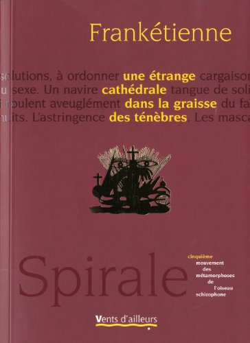 Spirale : les métamorphoses de l'oiseau schizophone. Vol. 5. Une étrange cathédrale dans la graisse 