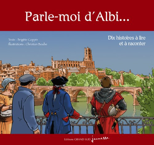 Parle-moi d'Albi : dix histoires à lire et à raconter