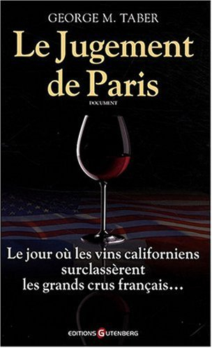 Le jugement de Paris : le jour où les vins californiens surclassèrent les grands crus français