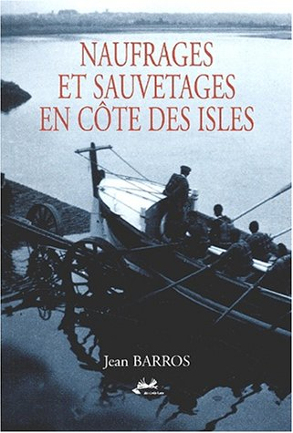 Naufrages et sauvetages en Côte des Isles : la station de sauvetage et le phare de Carteret, les sém