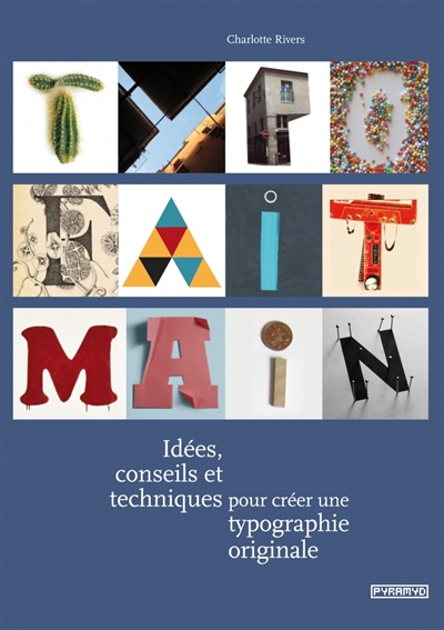 Typo fait main : idées, conseils et techniques pour créer une typographie originale